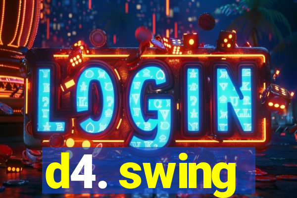 d4. swing